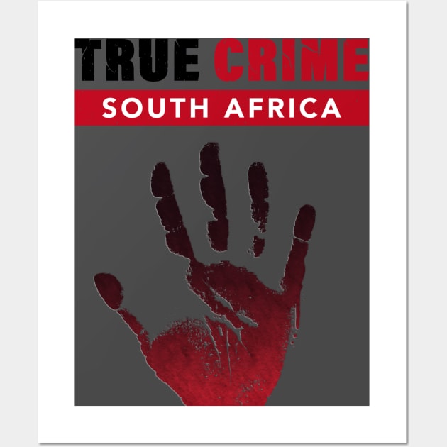 True Crime South Africa with bloody hand print Wall Art by True Crime South Africa